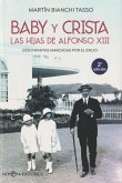 Baby y Crista : las hijas de Alfonso XIII : dos infantas marcadas por el exilio