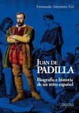 Juan de Padilla : biografía e historia de un mito español