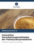 Innovative Verarbeitungsmethoden der Palmzuckerproduktion