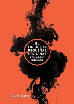 El fin de las pequeñas historias - Grüner, Eduardo