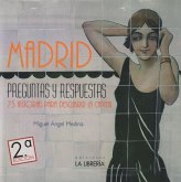 Madrid, preguntas y respuestas : 75 historias para descubrir la capital