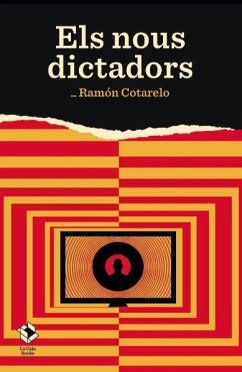 Els nous dictadors - Cotarelo, Ramón