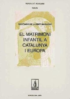 El matrimoni infantil a Catalunya i Europa - Llobet Masachs, Santiago de