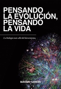 Pensando la evolución, pensando la vida Pensando la evolución, pensando la vida