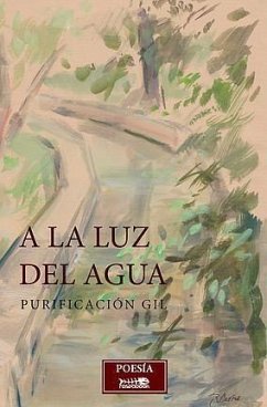 A la luz del agua - Gil Fernández, Purificación A la luz del agua - Gil Fernández, Purificación