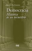 Democracia : historia de un secuestro