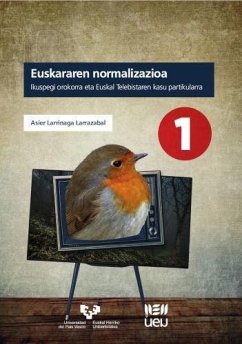 Euskararen normalizazioa : ikuspegi orokorra eta Euskal Telebistaren kasu partikularra - Larrinaga Larrazabal, Asier