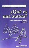 ¿Qué es una autora? : encrucijadas entre género y autoría