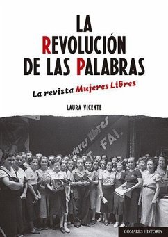 La revolución de las palabras : la revista Mujeres Libres - Vicente Villanueva, Laura