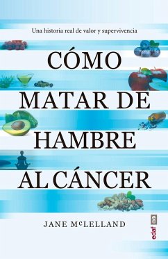 Como Matar de Hambre Al Cancer - McLelland, Jane