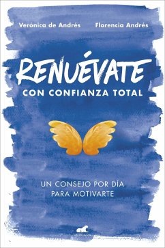 Renuévate con confianza total : un consejo por día para motivarte - Andrés, Verónica de; Andrés, Florencia