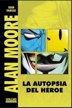 Cover Alan Moore : la autopsia del héroe