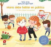 María debe hablar en público : un libro sobre la ansiedad