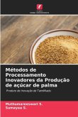 Métodos de Processamento Inovadores da Produção de açúcar de palma