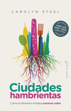 Cover Ciudades hambrientas : cómo el alimento moldea nuestras vidas