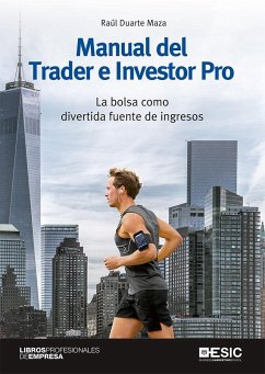 Manual del trader e investor pro : la bolsa como divertida fuente de ingresos - Duarte Maza, Raúl