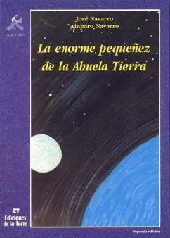 La enorme pequeñez de la abuela Tierra - Navarro García, José B.