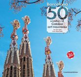 Barcelona. 50 wonders of Catalan art nouveau Barcelona. 50 wonders of Catalan art nouveau