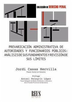 Prevaricación administrativa de autoridades y funcionarios públicos : análisis de sus fundamentos y revisión de sus límites Cover Prevaricación administrativa de autoridades y funcionarios públicos : análisis de sus fundamentos y revisión de sus límites