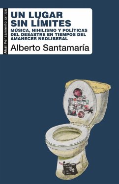Cover Un lugar sin límites: Música, nihilismo y políticas del desastre en tiempos del amanecer neoliberal