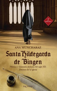 Santa Hildegarda de Bingen : mística y visionaria alemana del siglo XII : doctora de la Iglesia - Muncharaz Rossi, Ana