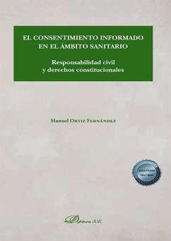 Cover El consentimiento informado en el ámbito sanitario : responsabilidad civil y derechos constitucionales