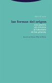 Las formas del origen : una puerta sin retorno al laberinto de las génesis
