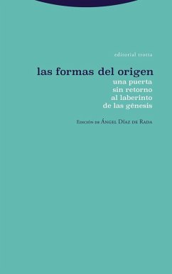 Las formas del origen : una puerta sin retorno al laberinto de las génesis Cover Las formas del origen : una puerta sin retorno al laberinto de las génesis