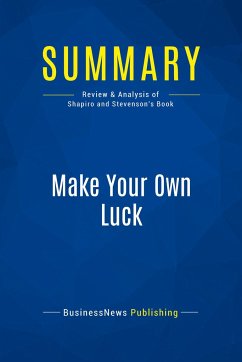 Summary: Make Your Own Luck - Businessnews Publishing