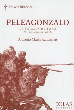 Peleagonzalo : la batalla de Toro, 1 de marzo de 1476 - Martínez Llamas, Antonio