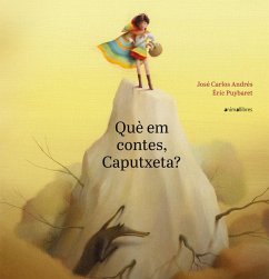 Què em contes, Caputxeta? - Broseta, Teresa; Andrés González, José Carlos; Andrés, José Carlos