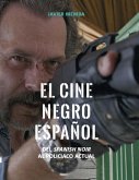 El cine negro español : del spanish noir al policíaco actual
