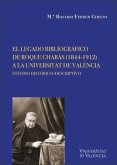 El legado bibliográfico de Roque Chabás, 1844-1912, a la Universitat de València : estudio histórico-descriptivo