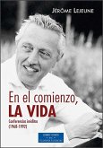 En el comienzo, la vida : conferencias inéditas, 1968-1992 En el comienzo, la vida : conferencias inéditas, 1968-1992