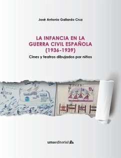 La infancia en la Guerra civil española, 1936-1939 : cines y teatros dibujados por niños - Gallardo Cruz, José Antonio