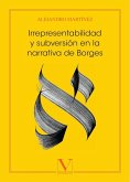 Irrepresentabilidad y subversión en la narrativa de Borges