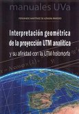 Interpretación geométrica de la proyección UTM analítica y su afinidad con la UTM holomorfa