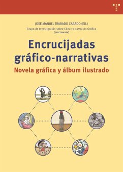 Encrucijadas gráfico narrativas : novela gráfica y álbum ilustrado - Trabado Cabado, José Manuel