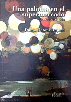 Cover Una paloma en el supermercado : poesía escogida