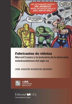 Fabricantes de viñetas : Marvel comics y la industria de la historieta estadounidense del siglo XX - Rodríguez Moreno, José Joaquín