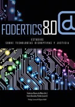 Fodertics 8.0 : estudios sobre tecnologías disruptivas y justicia - González Pulido, Irene; Bueno de Mata, Federico