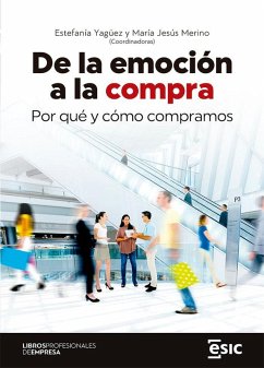 Cover De la emoción a la compra : por qué y cómo compramos