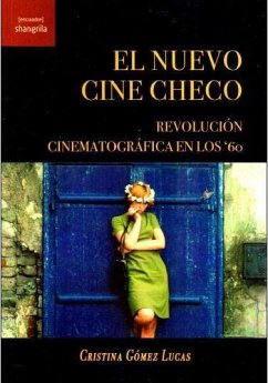 El nuevo cine checo : revolución cinematográfica en los '60 - Gómez Lucas, Cristina