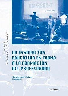 Cover La innovación educativa en torno a la formación del profesorado