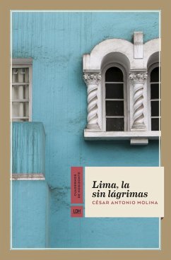 Lima, la sin lágrimas - Molina, César Antonio
