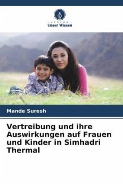 Vertreibung und ihre Auswirkungen auf Frauen und Kinder in Simhadri Thermal - Suresh, Mande