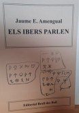 Els ibers parlen : Ibèric i basc : un enigma resolt Els ibers parlen : Ibèric i basc : un enigma resolt