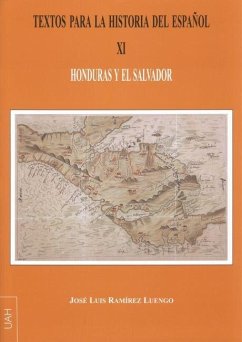 Honduras y El Salvador : textos para la historia del español XI - Ramírez Luengo, José Luis