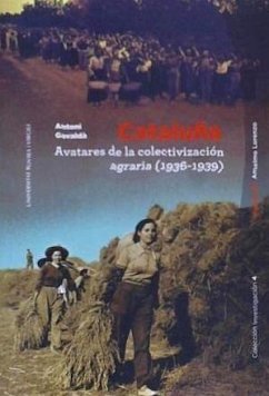 Cataluña, avatares de la colectivización agraria, 1936-1939 : una persistente disputa social y política - Gavaldà i Torrents, Antoni