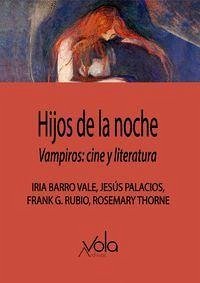 Hijos de la noche : vampiros : cine y literatura - Palacios, Jesús; Rubio, Frank G. . . . [et al.